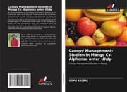 Cover von Canopy Management-Studien in Mango Cv. Alphonso unter Uhdp