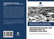 Cover von UNTERENTWICKLUNG UND ABHÄNGIGKEIT IM CERRADO VON PIAUI