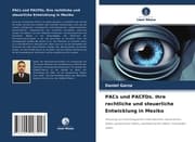 Cover von PACs und PACFDs. Ihre rechtliche und steuerliche Entwicklung in Mexiko