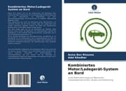 Cover von Kombiniertes Motor/Ladegerät-System an Bord