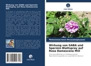 Cover von Wirkung von GABA und Spermin Blattspray auf Rosa Damascena Mill