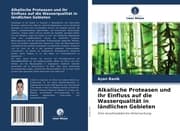 Cover von Alkalische Proteasen und ihr Einfluss auf die Wasserqualität in ländlichen Gebieten