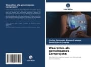 Cover von Wearables als gemeinsames Lernprojekt: