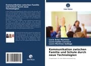 Cover von Kommunikation zwischen Familie und Schule durch neue Technologien