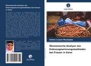 Cover von Ökonomische Analyse von Erdnussgewinnungsmethoden bei Frauen in Kano