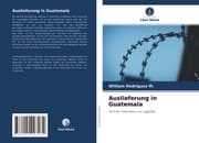 Cover von Auslieferung in Guatemala