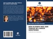 Cover von DEN KLEINEN WEG DER TERESA DE LISIEUX VERSTEHEN