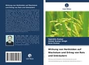 Cover von Wirkung von Herbiziden auf Wachstum und Ertrag von Reis und Unkräutern