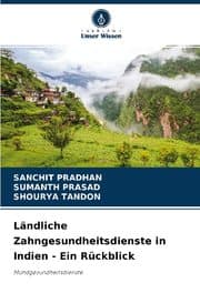 Cover von Ländliche Zahngesundheitsdienste in Indien - Ein Rückblick