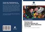 Cover von Formen der Unterbringung von Kindern ohne elterliche Fürsorge