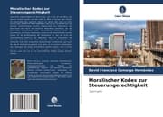 Cover von Moralischer Kodex zur Steuerungerechtigkeit