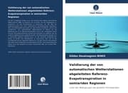 Cover von Validierung der von automatischen Wetterstationen abgeleiteten Referenz-Evapotranspiration in semiariden Regionen