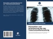 Cover von Prävention und Orientierung bei der Tuberkulosebehandlung
