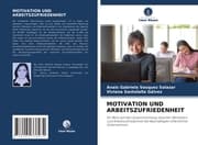 Cover von MOTIVATION UND ARBEITSZUFRIEDENHEIT