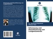 Cover von Erkennung und Klassifizierung von Lungentumoren