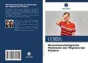 Cover von Neuroimmunologische Merkmale der Migräne bei Kindern