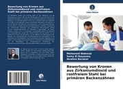 Cover von Bewertung von Kronen aus Zirkoniumdioxid und rostfreiem Stahl bei primären Backenzähnen