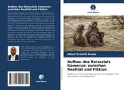Cover von Aufbau des Reiseziels Kamerun: zwischen Realität und Fiktion