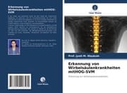 Cover von Erkennung von Wirbelsäulenkrankheiten mitHOG-SVM