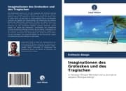 Cover von Imaginationen des Grotesken und des Tragischen