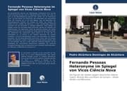Cover von Fernando Pessoas Heteronyme im Spiegel von Vicos Ciência Nova