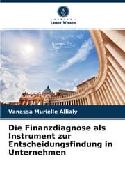 Cover von Die Finanzdiagnose als Instrument zur Entscheidungsfindung in Unternehmen