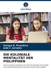 Cover von DIE KOLONIALE MENTALITÄT DER PHILIPPINEN