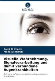 Cover von Visuelle Wahrnehmung, Signalverarbeitung und damit verbundene Augenkrankheiten