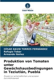 Cover von Produktion von Tomaten unter Gewächshausbedingungen in Teziutlán, Puebla
