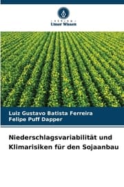 Cover von Niederschlagsvariabilität und Klimarisiken für den Sojaanbau