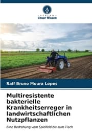 Cover von Multiresistente bakterielle Krankheitserreger in landwirtschaftlichen Nutzpflanzen