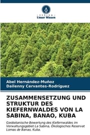 Cover von ZUSAMMENSETZUNG UND STRUKTUR DES KIEFERNWALDES VON LA SABINA, BANAO, KUBA