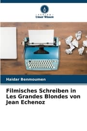 Cover von Filmisches Schreiben in Les Grandes Blondes von Jean Echenoz