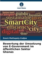 Cover von Bewertung der Umsetzung von E-Government im öffentlichen Sektor Ghanas