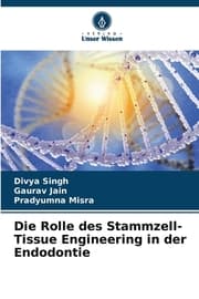 Cover von Die Rolle des Stammzell-Tissue Engineering in der Endodontie