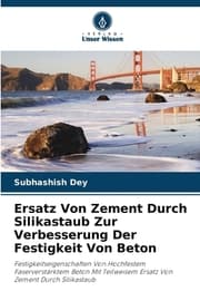 Cover von Ersatz Von Zement Durch Silikastaub Zur Verbesserung Der Festigkeit Von Beton