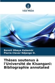 Cover von Thèses soutenus à l'Université de Kisangani: Bibliographie annotated