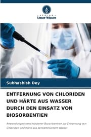 Cover von ENTFERNUNG VON CHLORIDEN UND HÄRTE AUS WASSER DURCH DEN EINSATZ VON BIOSORBENTIEN