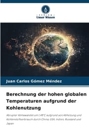 Cover von Berechnung der hohen globalen Temperaturen aufgrund der Kohlenutzung