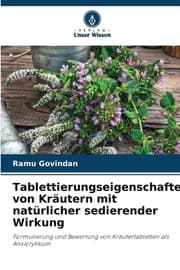 Cover von Tablettierungseigenschaften von Kräutern mit natürlicher sedierender Wirkung