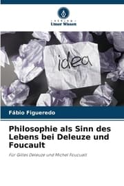 Cover von Philosophie als Sinn des Lebens bei Deleuze und Foucault