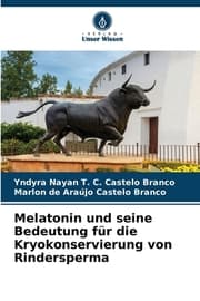 Cover von Melatonin und seine Bedeutung für die Kryokonservierung von Rindersperma