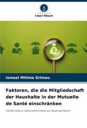 Cover von Faktoren, die die Mitgliedschaft der Haushalte in der Mutuelle de Santé einschränken