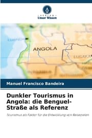 Cover von Dunkler Tourismus in Angola: die Benguel-Straße als Referenz