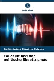 Cover von Foucault und der politische Skeptizismus