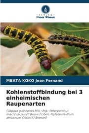 Cover von Kohlenstoffbindung bei 3 einheimischen Raupenarten