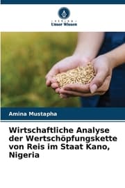 Cover von Wirtschaftliche Analyse der Wertschöpfungskette von Reis im Staat Kano, Nigeria