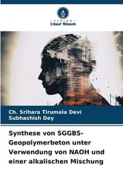 Cover von Synthese von SGGBS-Geopolymerbeton unter Verwendung von NAOH und einer alkalischen Mischung