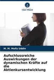 Cover von Aufschlussreiche Auswirkungen der dynamischen Kräfte auf die Aktienkursentwicklung