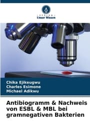 Cover von Antibiogramm & Nachweis von ESBL & MBL bei gramnegativen Bakterien